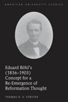 Eduard Böhl's (1836-1903) Concept for a Re-Emergence of Reformation Thought
