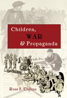 Children, War, & Propaganda