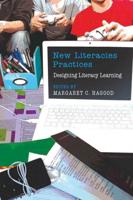 New Literacies Practices; Designing Literacy Learning