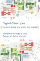 Digital Cityscapes; Merging Digital and Urban Playspaces