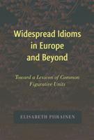Widespread Idioms in Europe and Beyond; Toward a Lexicon of Common Figurative Units