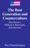 The Beat Generation and Counterculture; Paul Bowles, William S. Burroughs, Jack Kerouac