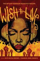 Wish to Live; The Hip-hop Feminism Pedagogy Reader