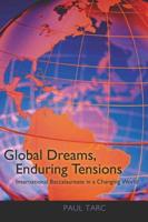 Global Dreams, Enduring Tensions; International Baccalaureate in a Changing World