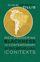 (Re) Considering Blackness in Contemporary Afro-Brazilian (Con) Texts