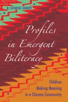 Profiles in Emergent Biliteracy; Children Making Meaning in a Chicano Community