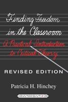 Finding Freedom in the Classroom; A Practical Introduction to Critical Theory