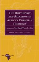 The Holy Spirit and Salvation in African Christian Theology