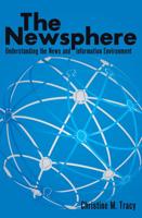 The Newsphere; Understanding the News and Information Environment