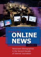 Making Online News. Volume 2 Newsroom Ethnographies in the Second Decade of Internet Journalism
