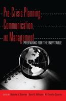 Pre-Crisis Planning, Communication, and Management; Preparing for the Inevitable