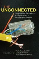 The Unconnected; Social Justice, Participation, and Engagement in the Information Society