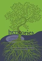 Herstories; Leading with the Lessons of the Lives of Black Women Activists