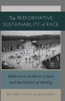 The Performative Sustainability of Race; Reflections on Black Culture and the Politics of Identity