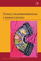 Tango, Transmodernidad Y Desencuentro