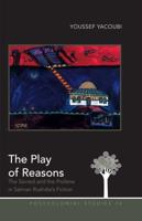 The Play of Reasons; The Sacred and the Profane in Salman Rushdie's Fiction
