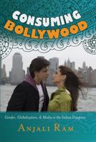 Consuming Bollywood; Gender, Globalization and Media in the Indian Diaspora