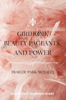 Girlhood Beauty, Pageants, and Power