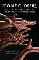 Come Closer; Critical Perspectives on Theatre of the Oppressed