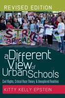 A Different View of Urban Schools; Civil Rights, Critical Race Theory, and Unexplored Realities