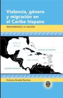 Violencia, Gènero Y Migración En El Caribe Hispano