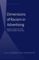 Dimensions of Racism in Advertising; From Slavery to the Twenty-First Century