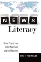 News Literacy; Global Perspectives for the Newsroom and the Classroom