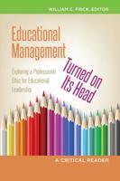 Educational Management Turned on Its Head; Exploring a Professional Ethic for Educational Leadership- A Critical Reader