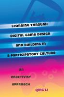 Learning through Digital Game Design and Building in a Participatory Culture; An Enactivist Approach