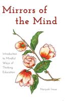Mirrors of the Mind; Introduction to Mindful Ways of Thinking Education