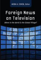 Foreign News on Television; Where in the World Is the Global Village?