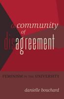 A Community of Disagreement; Feminism in the University