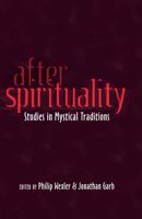 After Spirituality; Studies in Mystical Traditions