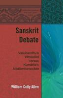 Sanskrit Debate; Vasubandhu's "Vīmśatikā versus Kumārila's "Nirālambanavāda