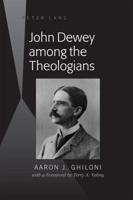 John Dewey Among the Theologians