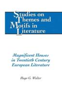 Magnificent Houses in Twentieth Century European Literature