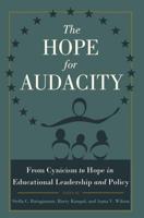 The Hope for Audacity; From Cynicism to Hope in Educational Leadership and Policy