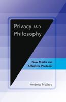Privacy and Philosophy; New Media and Affective Protocol