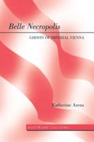 Belle Necropolis; Ghosts of Imperial Vienna