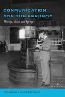Communication and the Economy; History, Value and Agency