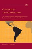 Civilisation and Authenticity; The Search for Cultural Uniqueness in the Narrative Fiction of Alejo Carpentier and Julio Cortázar