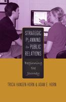 Strategic Planning for Public Relations; Beginning the Journey