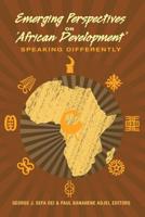 Emerging Perspectives on 'African Development'; Speaking Differently