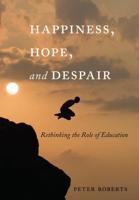 Happiness, Hope, and Despair; Rethinking the Role of Education