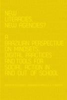 New Literacies, New Agencies?; A Brazilian Perspective on Mindsets, Digital Practices and Tools for Social Action In and Out of School
