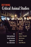 Defining Critical Animal Studies; An Intersectional Social Justice Approach for Liberation
