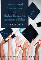 International Perspectives on Higher Education Admission Policy; A Reader