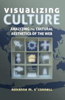 Visualizing Culture; Analyzing the Cultural Aesthetics of the Web