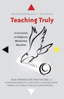 Teaching Truly; A Curriculum to Indigenize Mainstream Education
