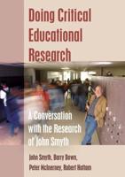 Doing Critical Educational Research; A Conversation with the Research of John Smyth